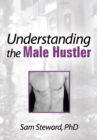 Understanding the Male Hustler - eBook