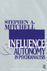 Influence and Autonomy in Psychoanalysis - eBook