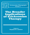 Broader Implications Of Ericksonian Therapy - eBook