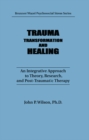 Trauma, Transformation, And Healing. : An Integrated Approach To Theory Research & Post Traumatic Therapy - eBook