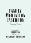 Family Mediation Casebook : Theory And Process - eBook