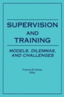 Supervision and Training : Models, Dilemmas, and Challenges - eBook