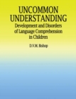 Uncommon Understanding : Development and Disorders of Language Comprehension in Children - eBook