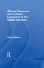 African Americans and Colonial Legislation in the Middle Colonies - eBook