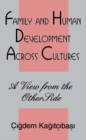 Family and Human Development Across Cultures : A View From the Other Side - â‚¬igdem Kagitibasi