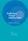 Pathways Through Adolescence : individual Development in Relation To Social Contexts - eBook