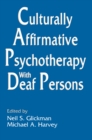Culturally Affirmative Psychotherapy With Deaf Persons - eBook
