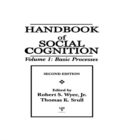 Handbook of Social Cognition : Volume 1: Basic Processes - eBook