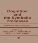 Cognition and the Symbolic Processes : Applied and Ecological Perspectives - eBook