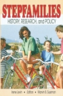 Stepfamilies : History, Research, and Policy - eBook