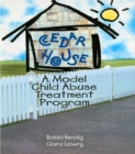 Cedar House : A Model Child Abuse Treatment Program - eBook