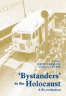 Bystanders to the Holocaust : A Re-evaluation - David Cesarani
