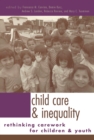 Child Care and Inequality : Re-Thinking Carework for Children and Youth - eBook