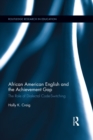 African American English and the Achievement Gap : The Role of Dialectal Code Switching - eBook
