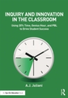 Inquiry and Innovation in the Classroom : Using 20% Time, Genius Hour, and PBL to Drive Student Success - eBook