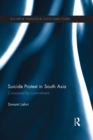 Suicide Protest in South Asia : Consumed by Commitment - eBook