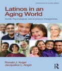 Latinos in an Aging World : Social, Psychological, and Economic Perspectives - eBook