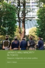 Japan's Ainu Minority in Tokyo : Diasporic Indigeneity and Urban Politics - eBook