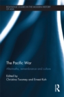 The Pacific War : Aftermaths, Remembrance and Culture - eBook