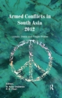 Armed Conflicts in South Asia 2012 : Uneasy Stasis and Fragile Peace - eBook