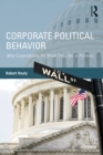 Corporate Political Behavior : Why Corporations Do What They Do in Politics - eBook