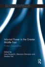 Informal Power in the Greater Middle East : Hidden Geographies - eBook