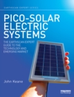 Pico-solar Electric Systems : The Earthscan Expert Guide to the Technology and Emerging Market - eBook