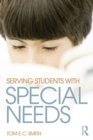 Serving Students with Special Needs : A Practical Guide for Administrators - eBook