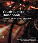 Youth Justice Handbook : Theory, Policy and Practice - eBook