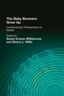 The Baby Boomers Grow Up : Contemporary Perspectives on Midlife - eBook