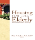 Housing for the Elderly : Policy and Practice Issues - eBook