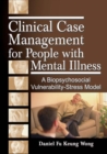 Clinical Case Management for People with Mental Illness : A Biopsychosocial Vulnerability-Stress Model - eBook
