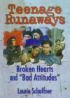 Teenage Runaways : Broken Hearts and "Bad Attitudes" - eBook