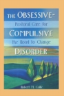 The Obsessive-Compulsive Disorder : Pastoral Care for the Road to Change - eBook