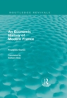 An Economic History of  Modern France (Routledge Revivals) - eBook