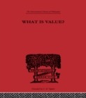 What is Value? : An Essay in Philosophical Analysis - eBook