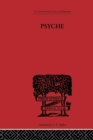 Psyche : The cult of Souls and the Belief in Immortality among the Greeks - eBook