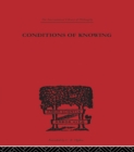 Conditions of Knowing : An Essay Towards a Theory of Knowledge - eBook