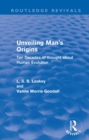Unveiling Man's Origins (Routledge Revivals) : Ten Decades of Thought About Human Evolution - eBook