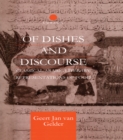 Of Dishes and Discourse : Classical Arabic Literary Representations of Food - eBook