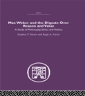 Max Weber and the Dispute over Reason and Value - eBook