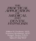 The Practical Application of Medical and Dental Hypnosis - eBook