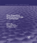 The Cognitive Neuropsychology of Language (Psychology Revivals) - eBook