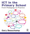 ICT in the Primary School : From Pedagogy to Practice - eBook