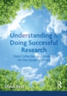 Understanding and Doing Successful Research : Data Collection and Analysis for the Social Sciences - eBook