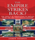 The Empire Strikes Back? : The Impact of Imperialism on Britain from the Mid-Nineteenth Century - eBook
