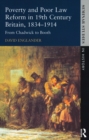 Poverty and Poor Law Reform in Nineteenth-Century Britain, 1834-1914 : From Chadwick to Booth - eBook
