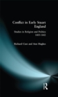 Conflict in Early Stuart England : Studies in Religion and Politics 1603-1642 - eBook