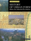 History of Urban Form Before the Industrial Revolution - eBook