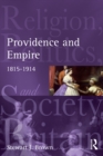 Providence and Empire : Religion, Politics and Society in the United Kingdom, 1815-1914 - eBook